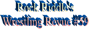 Rock Riddle's
Wrestling Revue