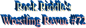Rock Riddle's
Wrestling Revue