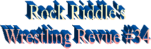 Rock Riddle's
Wrestling Revue